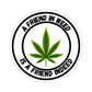 A Friend in Weed is a Friend Indeed Sticker