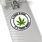 A Friend in Weed is a Friend Indeed Sticker